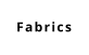 Fabrics