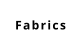 Fabrics